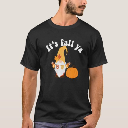 It's Fall Ya Thanksgiving  Gnomes Autumn Holiday G Tシャツ (正面)