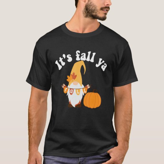 It's Fall Ya Thanksgiving  Gnomes Autumn Holiday G Tシャツ (正面)