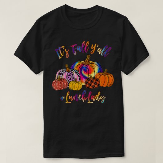 It's Fa'll Y'all Pumpkins Lunch Lady Life Thanksgi Tシャツ (デザイン正面)