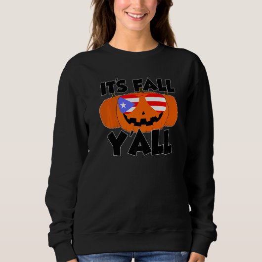 It's Fall Y'all Thanksgiving Pumpkin Puertorico Gl スウェットシャツ (正面)