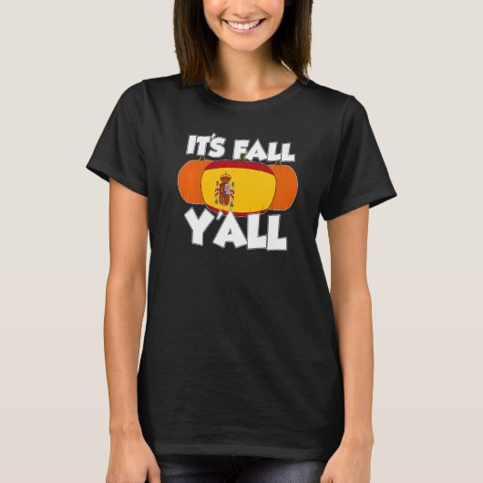 It's Fall Y'all Thanksgiving Pumpkin Spain   Tシャツ (正面)
