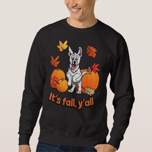 Its fall yall white german shepherd edition スウェットシャツ (正面)