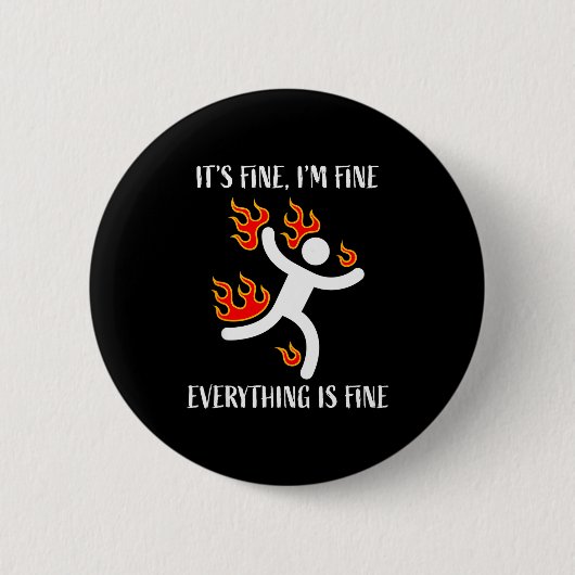 It's Fine Everything Is Fine Funny Stickman On Fir 缶バッジ (正面)