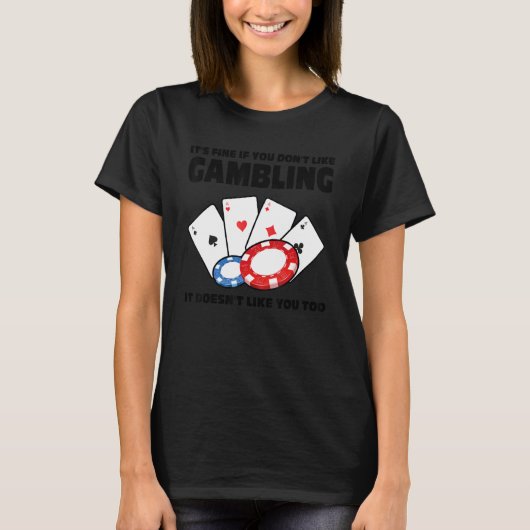 it's fine if you don't like gambling casinos casin tシャツ (正面)