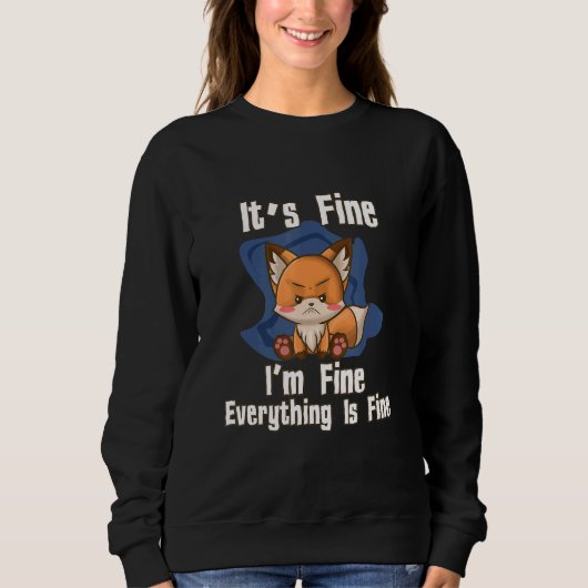 Its Fine Im Fine Everything Fine Fox スウェットシャツ (正面)