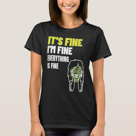 Its Fine I'm Fine Everything Fine  Women Inspirati Tシャツ (正面)
