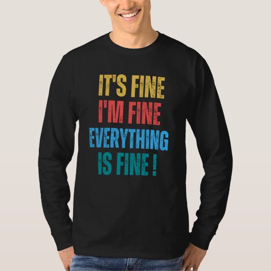 It's Fine I'm Fine Everything Is Fine 1 Tシャツ (正面)