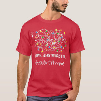 It's Fine I'm Fine Everything Is Fine Assistant Pr Tシャツ