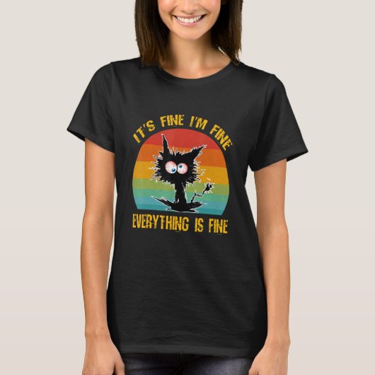 It's Fine I'm Fine Everything Is Fine  Black Cat R Tシャツ (正面)