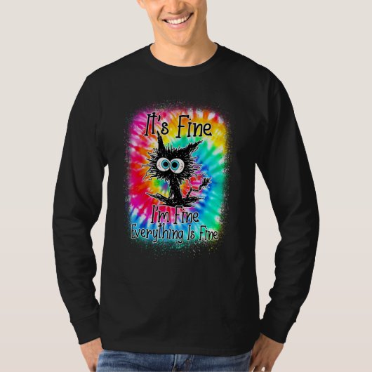 It's Fine I'm Fine Everything Is Fine  Cat Tie Dye Tシャツ (正面)
