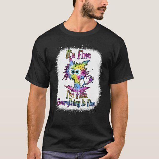 It's Fine I'm Fine Everything Is Fine Cat Tie Dye Tシャツ (正面)