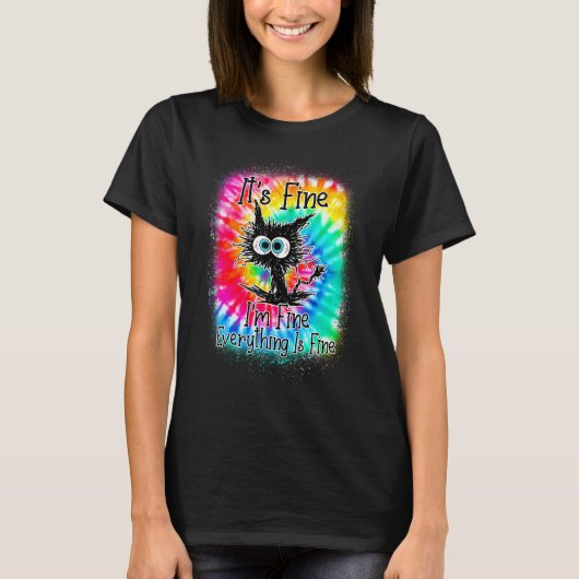 It's Fine I'm Fine Everything Is Fine  Cat Tie Dye Tシャツ (正面)