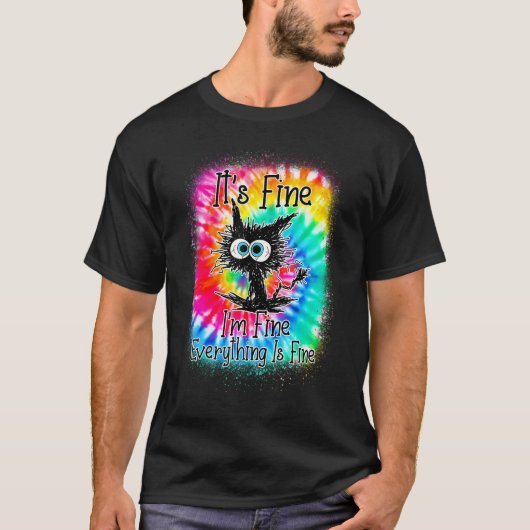 It's Fine I'm Fine Everything Is Fine  Cat Tie Dye Tシャツ (正面)