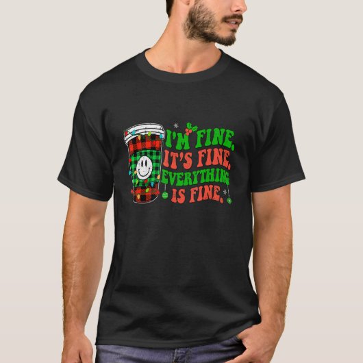 It's Fine I'm Fine Everything Is Fine Christmas Co Tシャツ (正面)