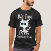 It's Fine I'm Fine Everything Is Fine Cute Cat Kit Tシャツ (正面)