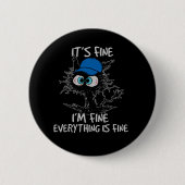 It's Fine I'm Fine Everything Is Fine Fun Black Ca 缶バッジ (正面)