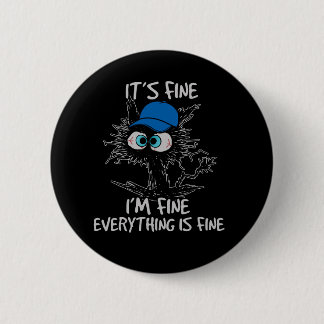 It's Fine I'm Fine Everything Is Fine Fun Black Ca 缶バッジ