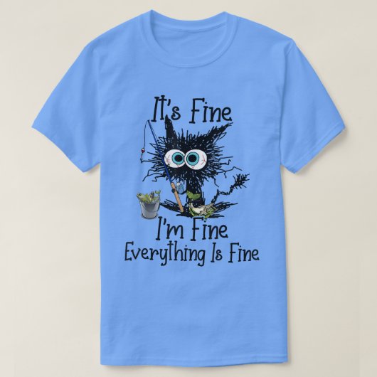 Its Fine Im Fine Everything Is Fine Funny Fishing Tシャツ (デザイン正面)