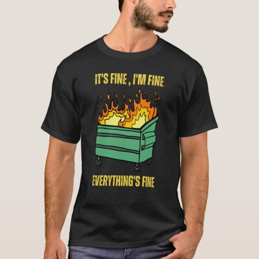 It's Fine I'm Fine Everything Is Fine Lil Dumpster Tシャツ (正面)