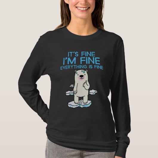 It's Fine I'm Fine Everything is Fine Polar Bear Tシャツ (正面)