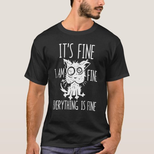 It's Fine I'm Fine Everything Is Fine Stressed Out Tシャツ (正面)