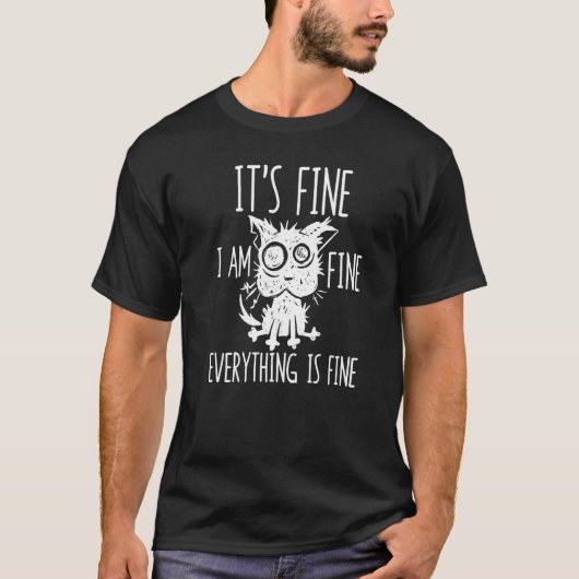 It's Fine I'm Fine Everything Is Fine Stressed Out Tシャツ (正面)