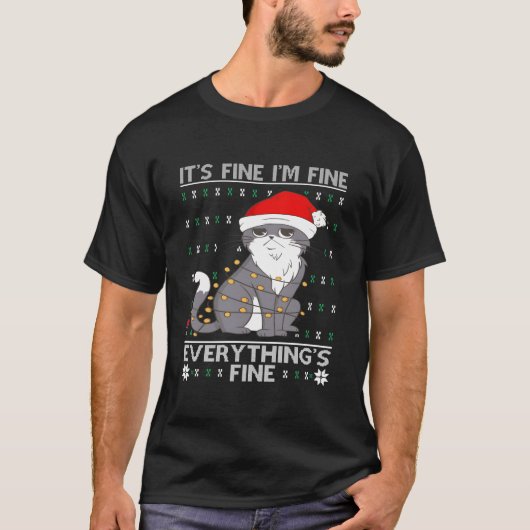 Its Fine Im Fine Everythings Fine Cat Ugly Tシャツ (正面)