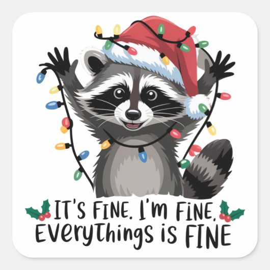 It's Fine. I'm Fine. Everythings Is Fine Raccoon  スクエアシール (正面)