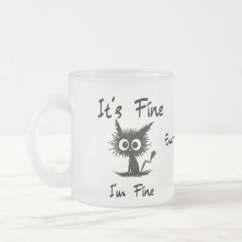 It's Fine I'm Fine" Funny Sarcastic Black Cat  フロストグラスマグカップ