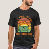 Its Fine Im FineEverythings Fine Lil Dumpster Fire Tシャツ (正面)