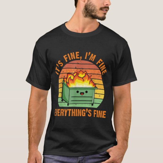 Its Fine Im FineEverythings Fine Lil Dumpster Fire Tシャツ (正面)