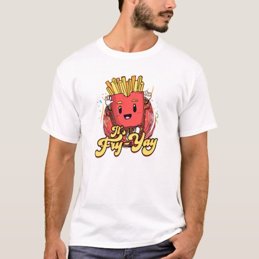 It's Fry Yay - french fries Tシャツ (正面)