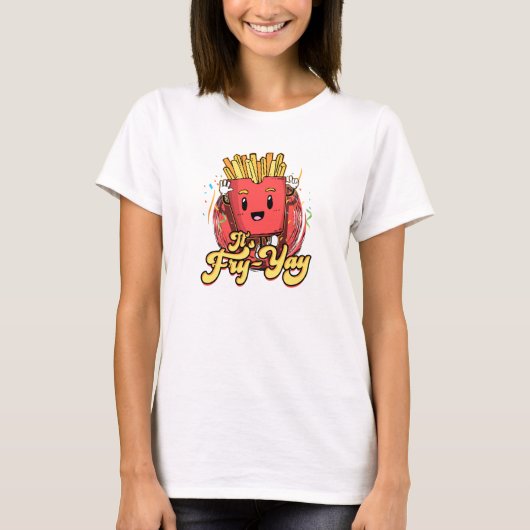 It's Fry Yay - french fries Tシャツ (正面)