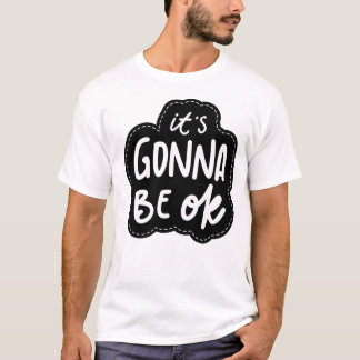 It's Gonna Be OK - Daily Self-Care Mantra Tシャツ