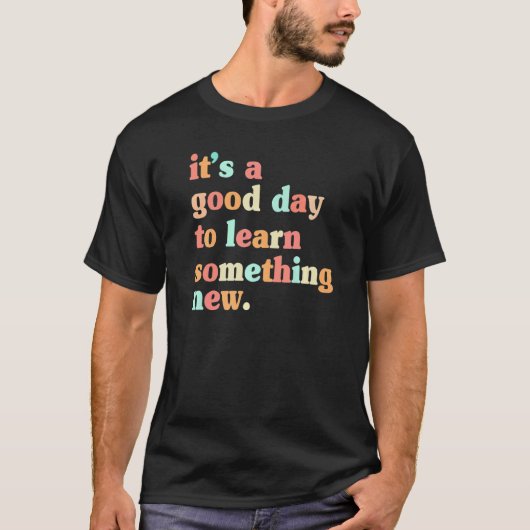 It's Good Day To Learn Something New Retro Groovy  Tシャツ (正面)