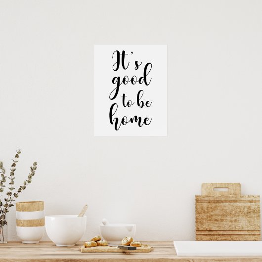 It's Good To Be Home Poster ポスター (キッチン)