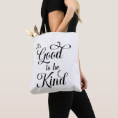 It's Good to be Kind Tote Bag トートバッグ (クローズアップ)
