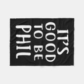 It's Good To Be Phil Novelty Humor  フリースブランケット (正面(横))