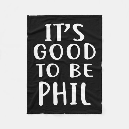 It's Good To Be Phil Novelty Humor  フリースブランケット (正面)