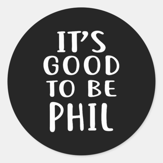 It's Good To Be Phil Novelty Humor ラウンドシール (正面)