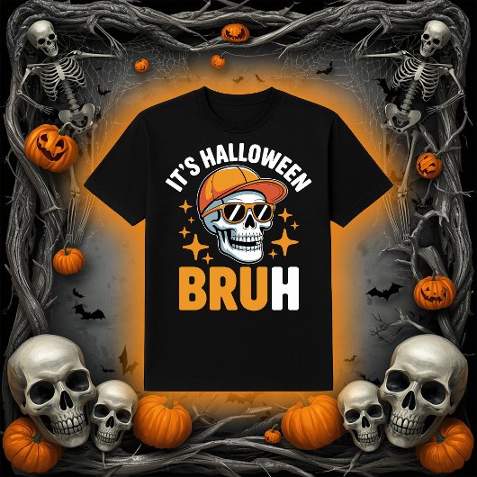 It's Halloween Bruh | Funny Skeleton Skull Tシャツ