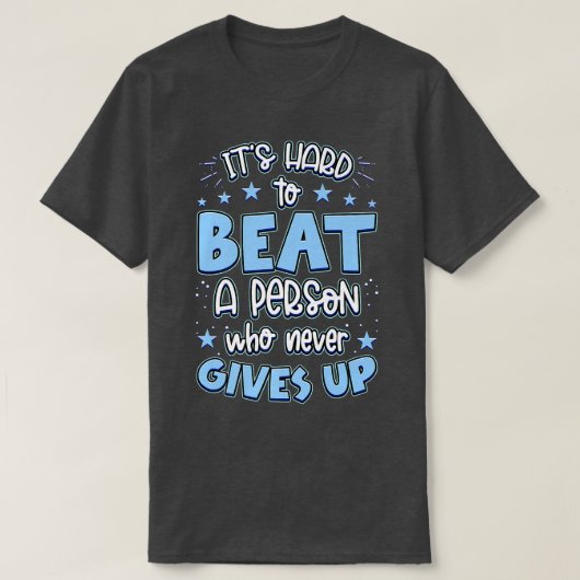 It's Hard Beat A Person Who Never Gives Up Motivat Tシャツ (デザイン正面)