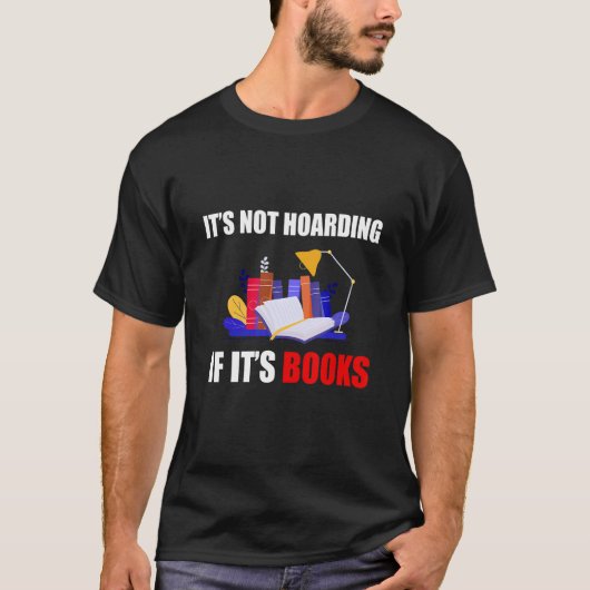 It's hoarding if it's books book tシャツ (正面)