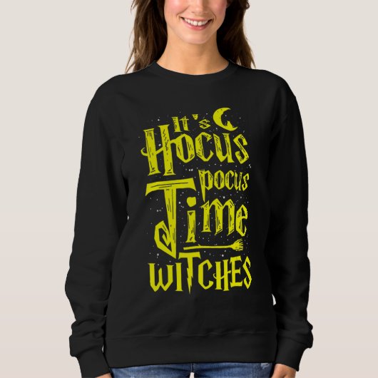 It's Hocus Pocus Time Witches Cute Halloween スウェットシャツ (正面)