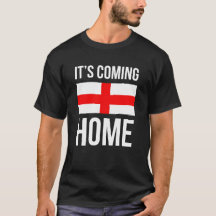 It's Home 来 England World Cup Support T-Shirt