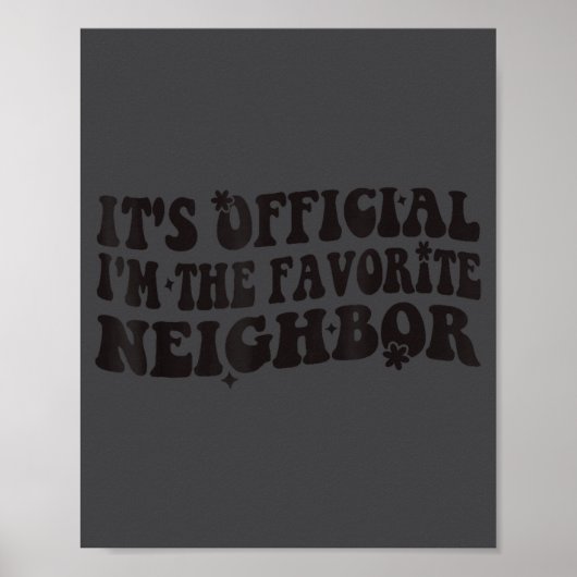 It's I'm The Favorite Neighbor Funny Groovy  ポスター (正面)