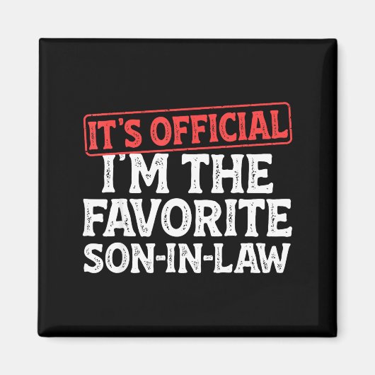 It's I'm The Favorite Son-in-law Funny Dad Father  マグネット (正面)