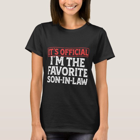 It's I'm The Favorite Son-in-law Funny Dad Father  Tシャツ (正面)