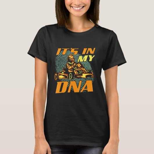 It's In My DNA - Go Karting Go Kart Racer Racing E Tシャツ (正面)