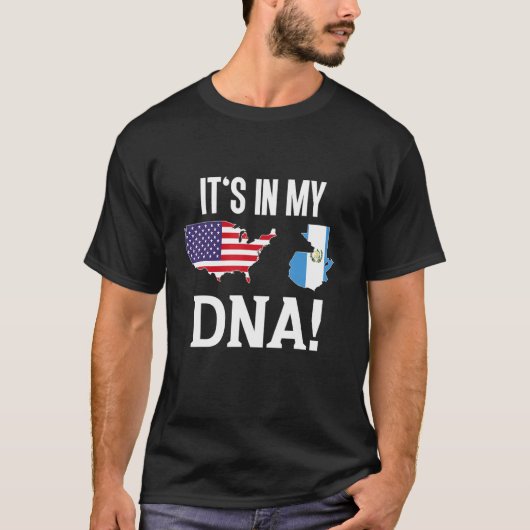 It's in my DNA  Guatemalans American USA Guatemala Tシャツ (正面)